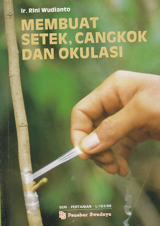 Cover Membuat Setek, Cangkok dan Okulasi :  - / Rini Wudianto
