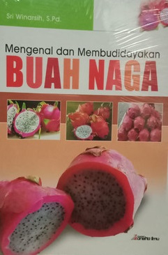 Cover Mengenal Dan Membudidayakan Buah Naga / Sri Winarsih