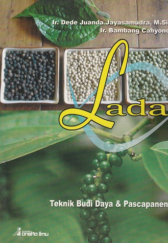 Cover Lada :  Teknik Budaya Daya dan Pascapanen / Dede Juanda Jayasamudra