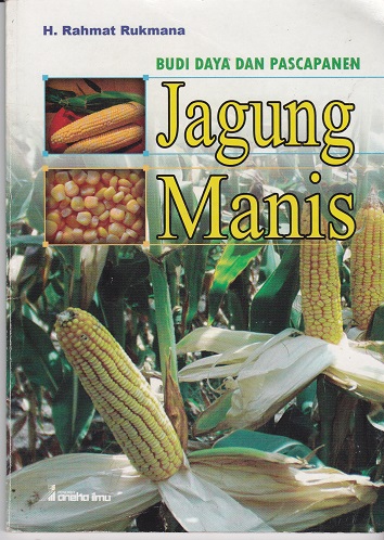 Cover Budi Daya dan Pascapanen Jagung Manis / Rahmat Rukmana