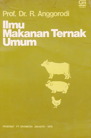 Cover Ilmu Makanan Ternak Umum :  - / Anggorodi R.