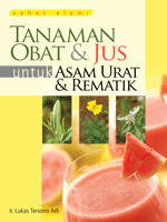 Cover Tanaman Obat & Jus Untuk Asam Urat & Rematik :  - / Lukas Tersono Adi