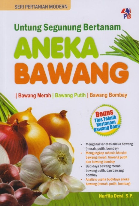 Cover Untung Segunung Bertanam Aneka Bawang :  Bawang Merah, Bawang Putih, Bawang Bombay / Nurfita Dewi
