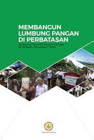 Cover Membangun Lumbung Pangan di Perbatasan :  - / Andi Amran Sulaiman
