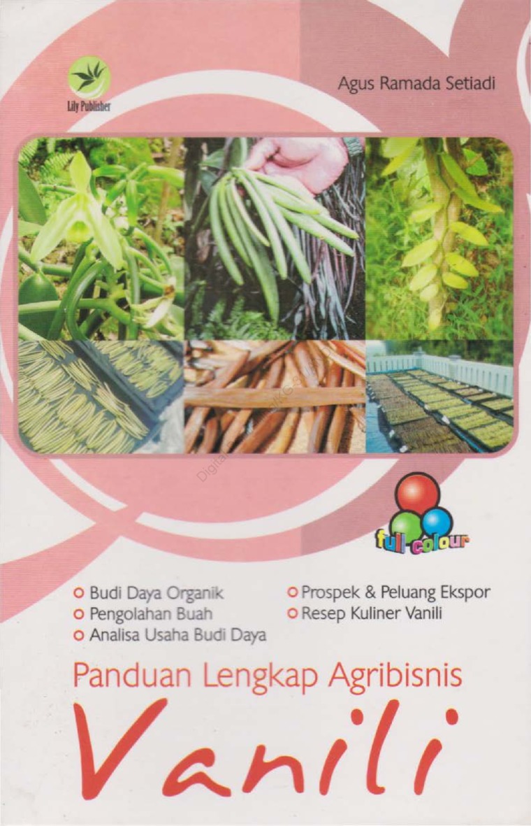 Cover Panduan Lengkap Agribisnis Vanili :  - / Agus Ramada Setiadi