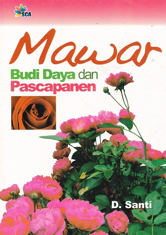 Cover Mawar :  Budi Daya dan Pascapanen / Santi D.