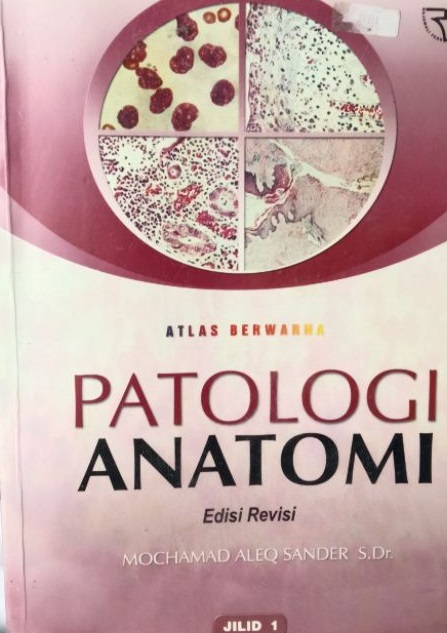 Cover Patologi Anatomi :  Edisi Revisi / Mochamad Aleq Sander
