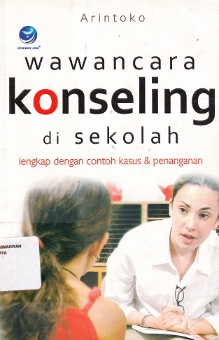 Cover Wawancara Konseling di Sekolah :  Lengkap dengan contoh kasus & penanganan / Arintoko