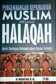 Cover Pengembangan Kepribadian Muslim Melalui Halaqah :  Model Bimbingan Kelompok dalam Manhaj Tarbiyah / Muskinul Fuad