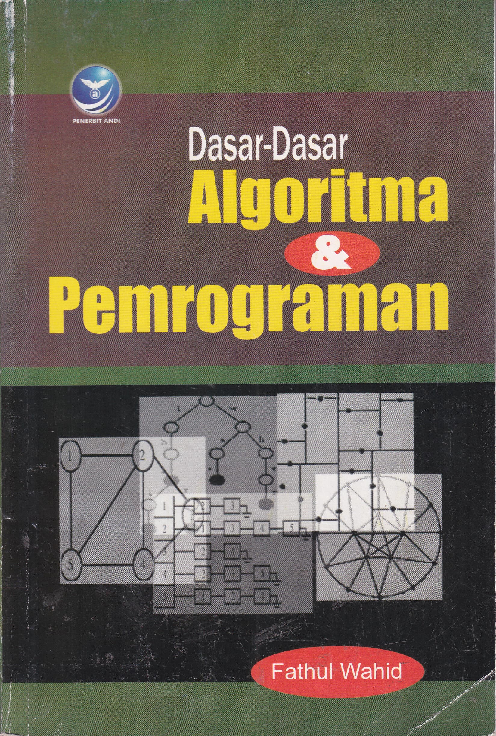 Cover Dasar-Dasar Algoritma & Pemrograman / Fathul Wahid