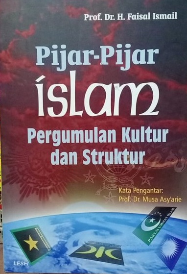 Cover Pijar-Pijar Islam :  Pergumulan Kultur san Struktur / Faisal Ismail