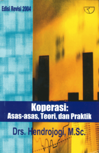 Cover Koperasi :  Asas-asas, Teori, dan Praktik / Hendrojogi