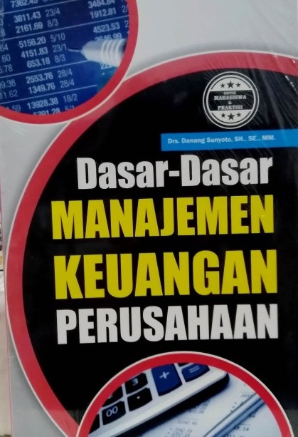 Cover Dasar-dasar Manajemen Keuangan Perusahaan :  - / Danang Suntoyo