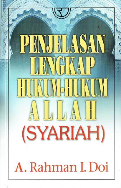 Cover Penjelasan Lengkap Hukum-Hukum Allah (Syariah) / A. Rahman I.Doi