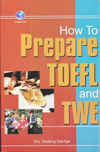 Cover How To Prepare Toefl And Twe :  - / Dadang Dachjar