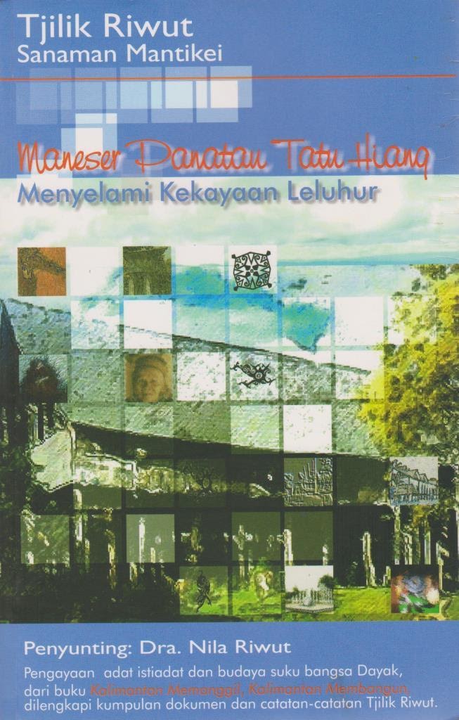 Cover Maneser Panatau Tatu Hiang :  Menyelami Kekayaan Leluhur / Tjilik Riwut