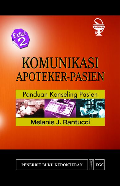Cover Komunikasi Apoteker-Pasien :  Panduan Konseling Pasien / Melanie J Rantucci