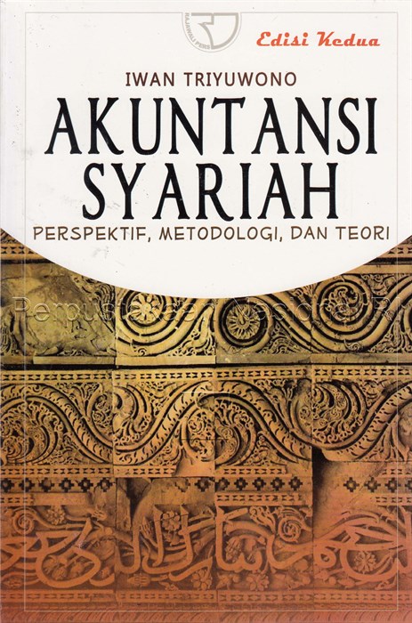 Cover Akuntansi Syariah :  Perspektif, Metodologi, dan Teori / Iwan Triyuwono