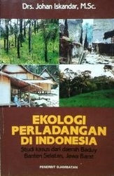 Cover Ekologi Perladangan Di Indonesia :  - / Johan Iskandar