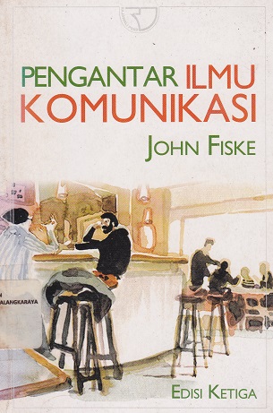 Cover Pengantar Ilmu Komunikasi :  - / John Fiske
