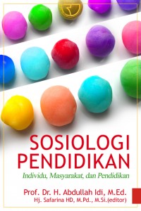 Cover Sosiologi Pendidikan :  Individu, masyarakat, dan pendidikan / Abdullah Idi