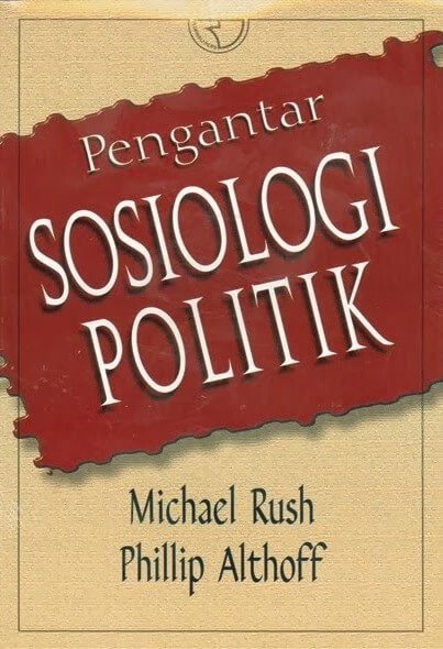 Cover Pengantar Sosiologi Politik :  - / Michael Rush