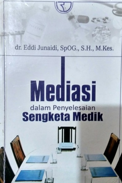 Cover Mediasi Dalam Penyelesaian Sengketa Medik :  - / Eddi Junaidi