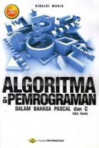 Cover Algoritma & Pemrograman :  Dalam Bahasa PASCAL dan C / Rinaldi Munir