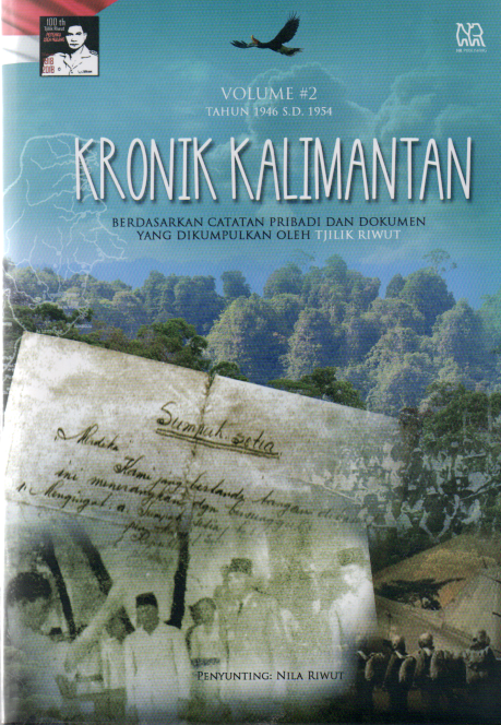 Cover Kronik Kalimantan Volume 2 :  Berdasarkan Catatan Pribadi dan Dokumen yang Dikumpulkan oleh Tjilik Riwut / Nila Riwut