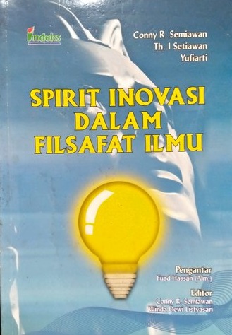 Cover Spirit Inovasi Dalam Filsafat Ilmu :  - / Conny R. Semiawan