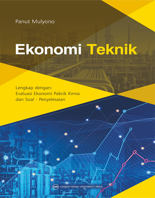 Cover Ekonomi Teknik :  Lengkap dengan : Evaluasi Ekonomi Pabrik Kimia dan Soal-Penyelesaian / Panut Mulyono