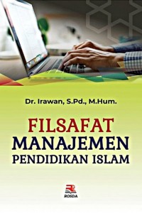 Cover Filsafat Manajemen Pendidikan Islam :  - / Irawan