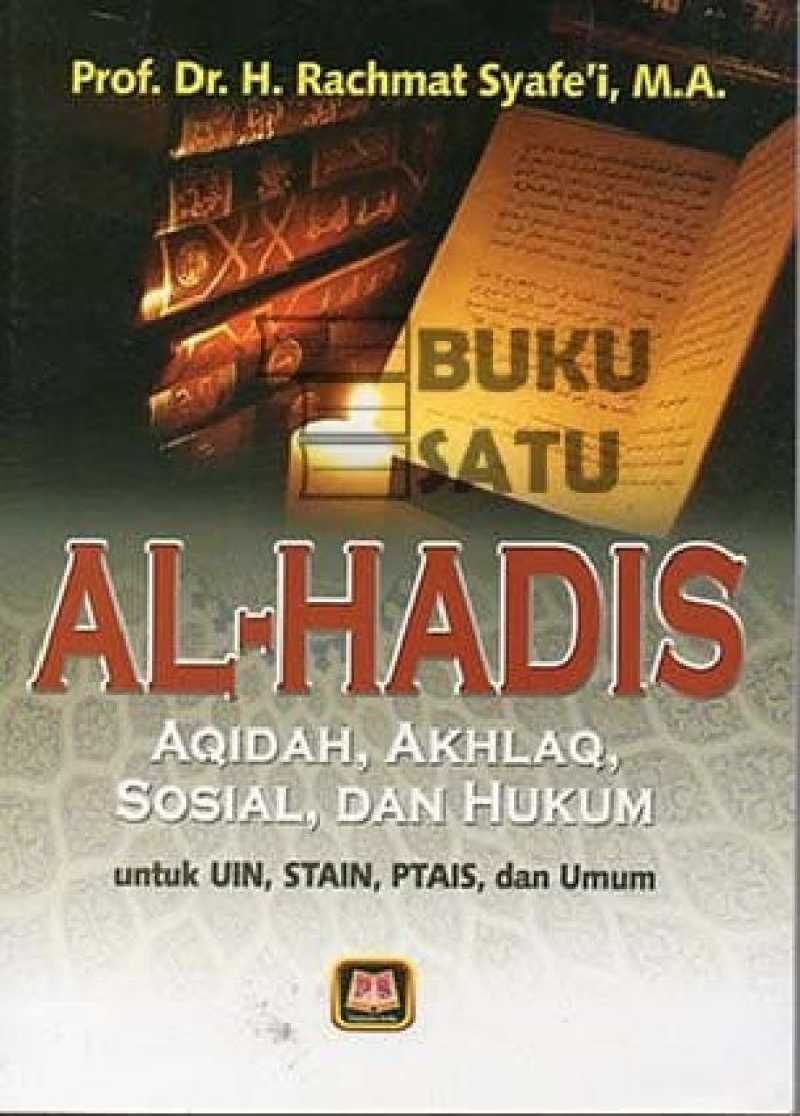 Cover Al-Hadis :  Aqidah, Akhlaq, Sosial, dan Hukum / Rachmat Syafe'i