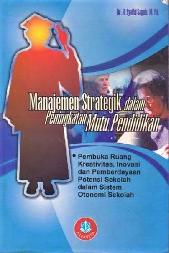 Cover Manajemen Strategik dalam Peningkatan Mutu Pendidikan :  - / Syaiful Sagala