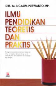 Cover Ilmu Pendidikan Teoretis Dan Praktis :  - / Ngalim Purwanto M.