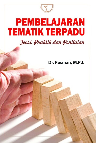 Cover Pembelajaran Tematik Terpadu :  Teori, Praktik dan Penilaian / Rusman