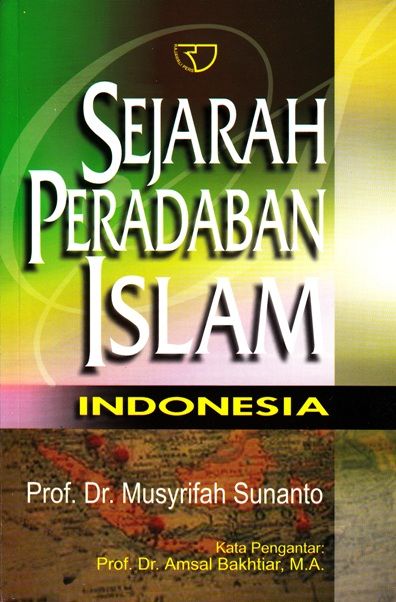 Cover Sejarah Peradaban Islam :  Indonesia / Musyrifah Sunanto