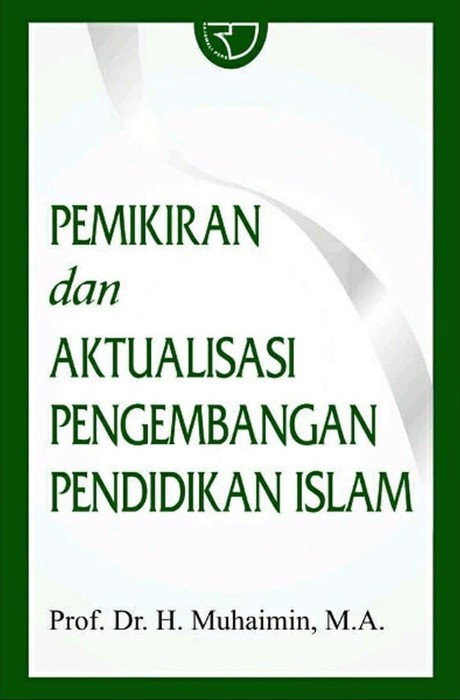 Cover Pemikiran dan Aktualisasi Pengembangan Pendidikan Islam :  - / Muhaimin