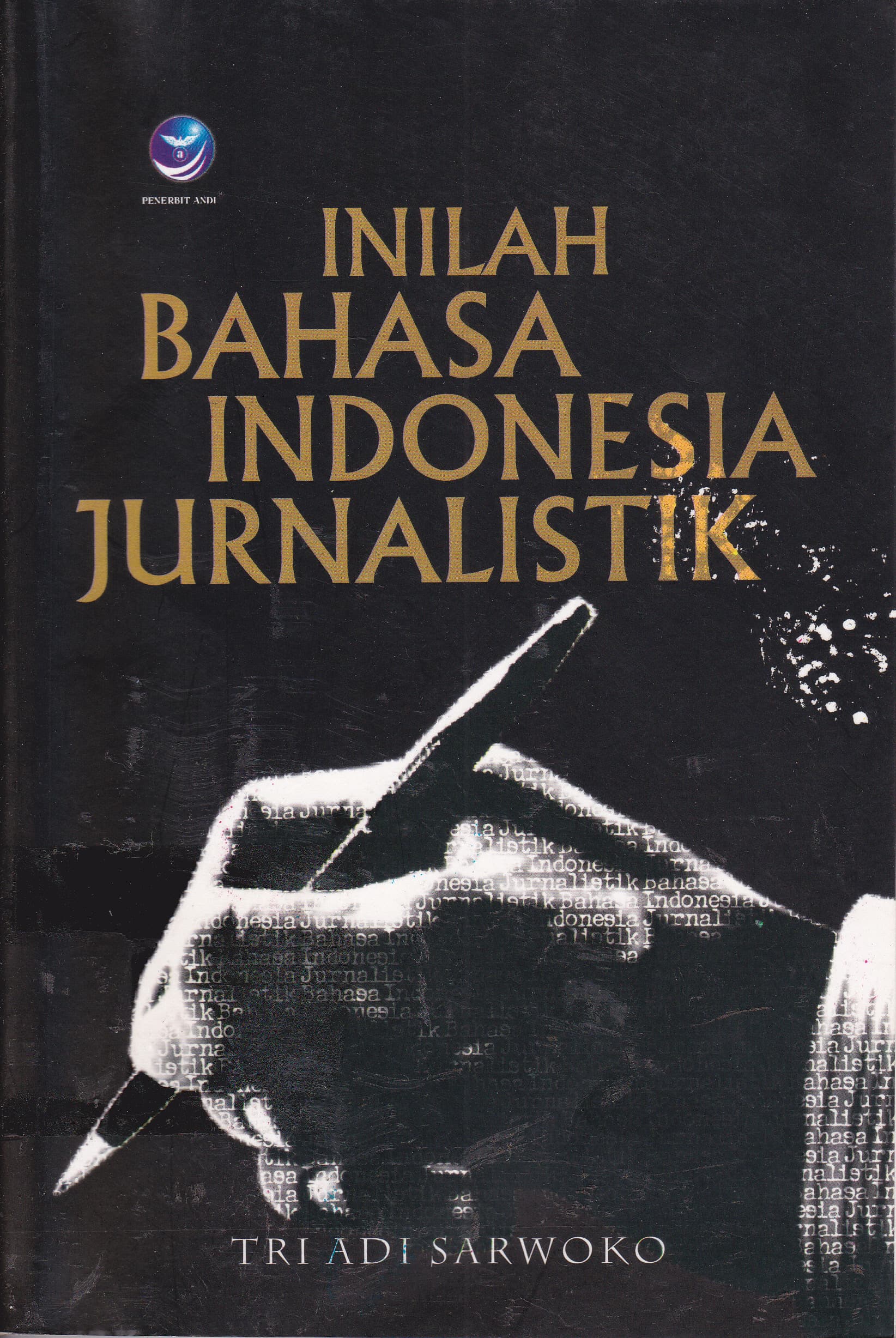 Cover Inilah Bahasa Indonesia Jurnalistik / Tri Adi Sarwoko