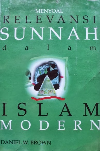 Cover Menyoal Relevensi Sunnah dalam Islam Modern :  - / Daniel W Brown