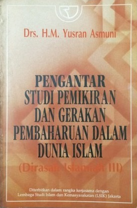 Cover Pengantar Studi Pemikiran dan Gerakan Pembaharuan Dalam Dunia Islam :  - / Yusran Asmuni