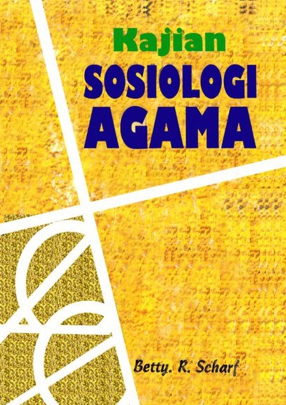 Cover Kajian Sosiologi Agama / Betty R. Scharf