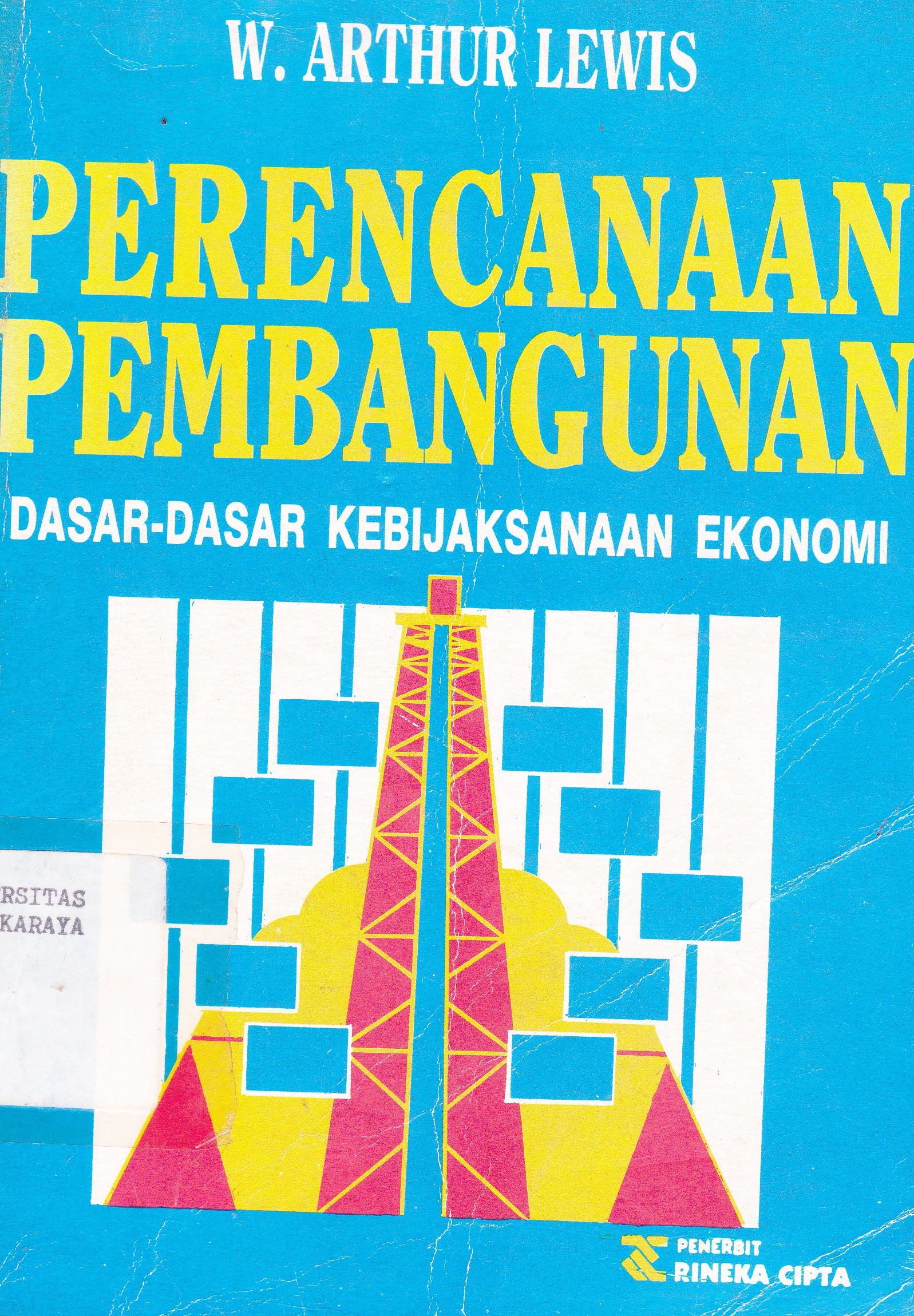 Cover Perencanaan Pembangunan :  Dasar- dasar kebijakan ekonomi / Arthur Lewis