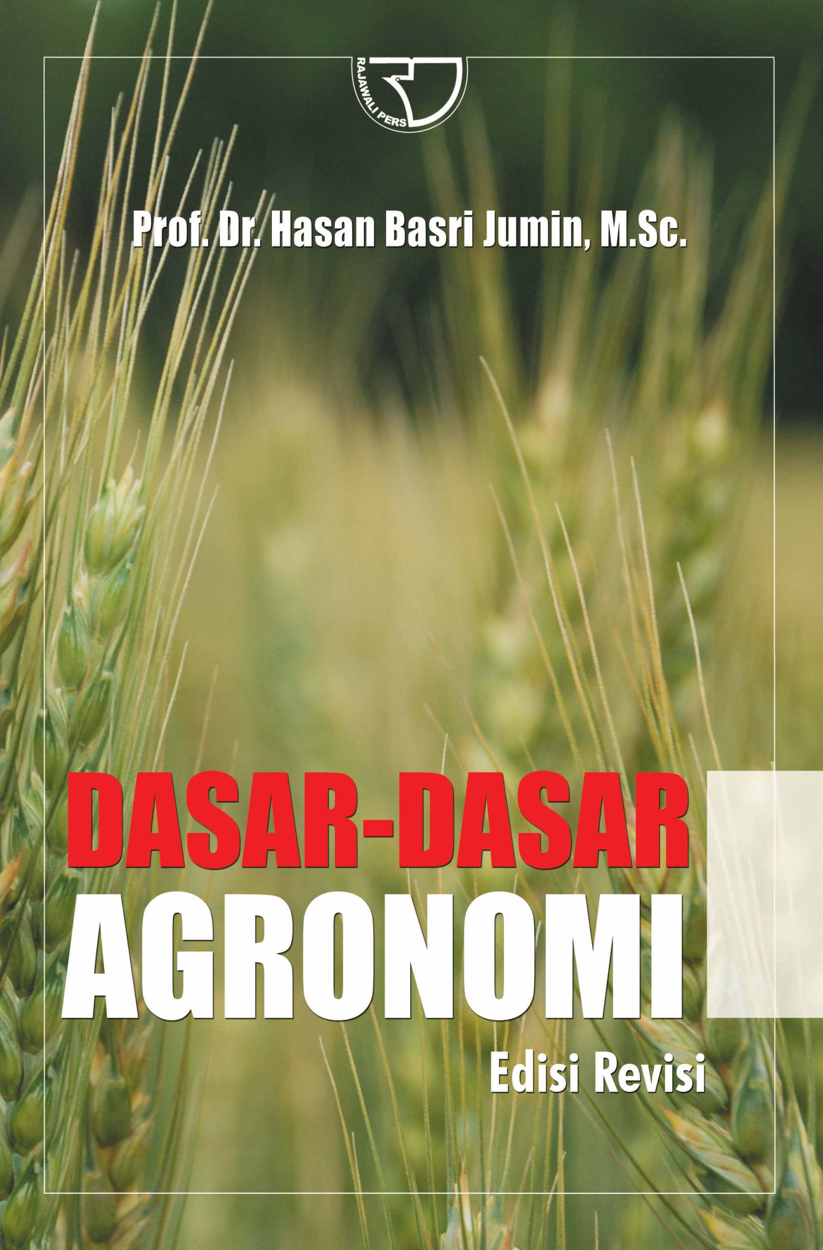 Cover Dasar-Dasar Agronomi :  Edisi Revisi / Hasan Basri Jumin
