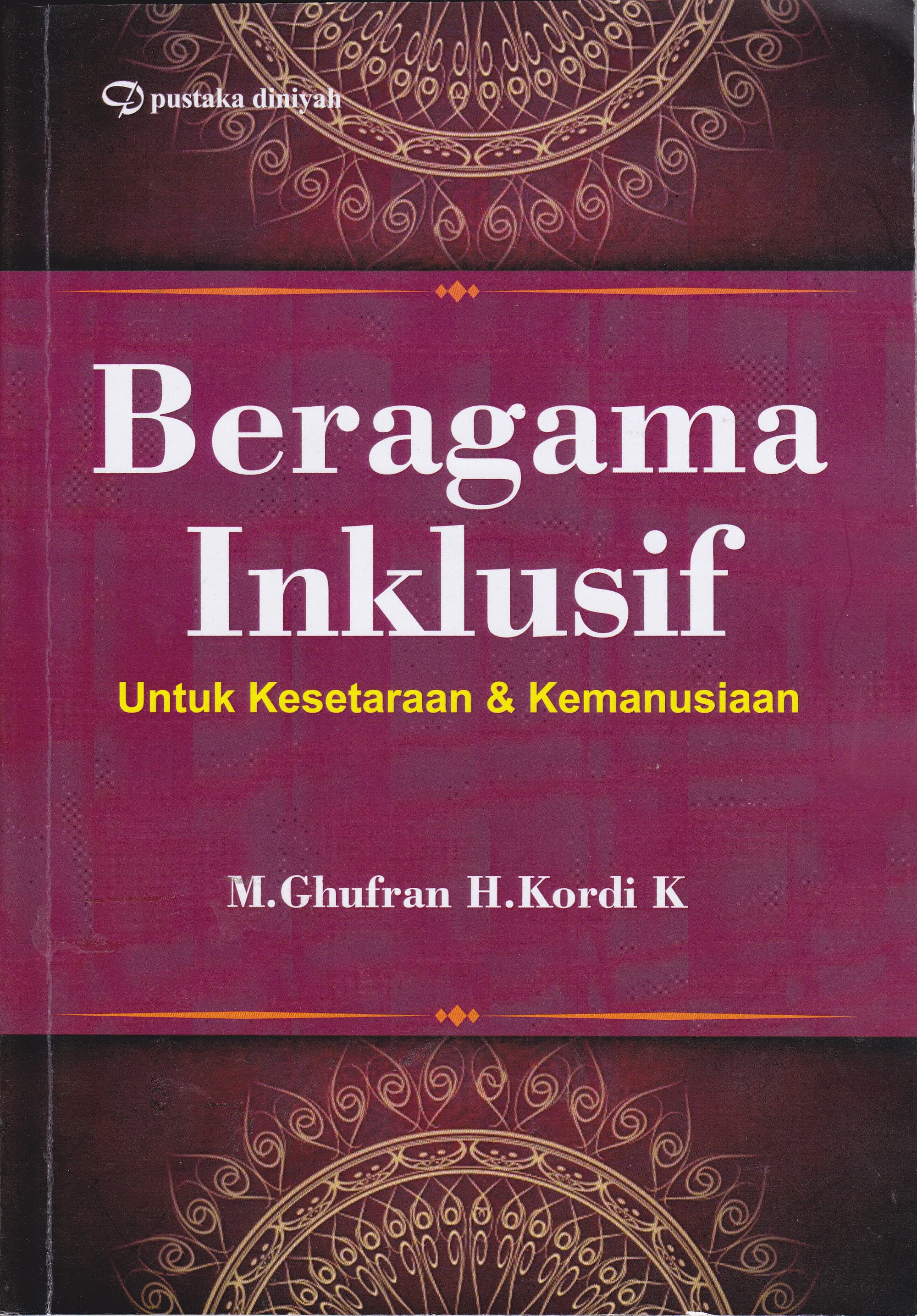 Cover Beragama Inklusif :  Untuk Kesetaraan & Kemanusiaan / M. Ghufran H. Kordi K