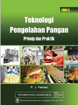 Cover Teknologi Pengolahan Pangan :  Prinsip dan Praktik / P. J. Fellows