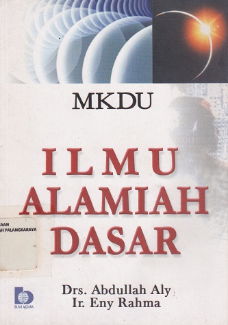Cover Ilmu Alamiah Dasar :  - / Abdullah Aly