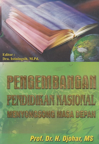 Cover Pengembangan Pendidikan Nasional Menyongsong Masa Depan :  - / Djohar