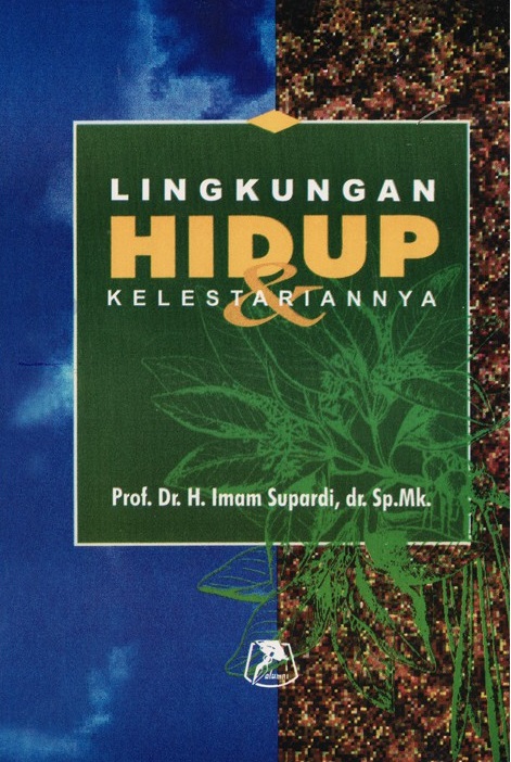 Cover Lingkungan Hidup & Kelestariannya :  - / Imam Supardi