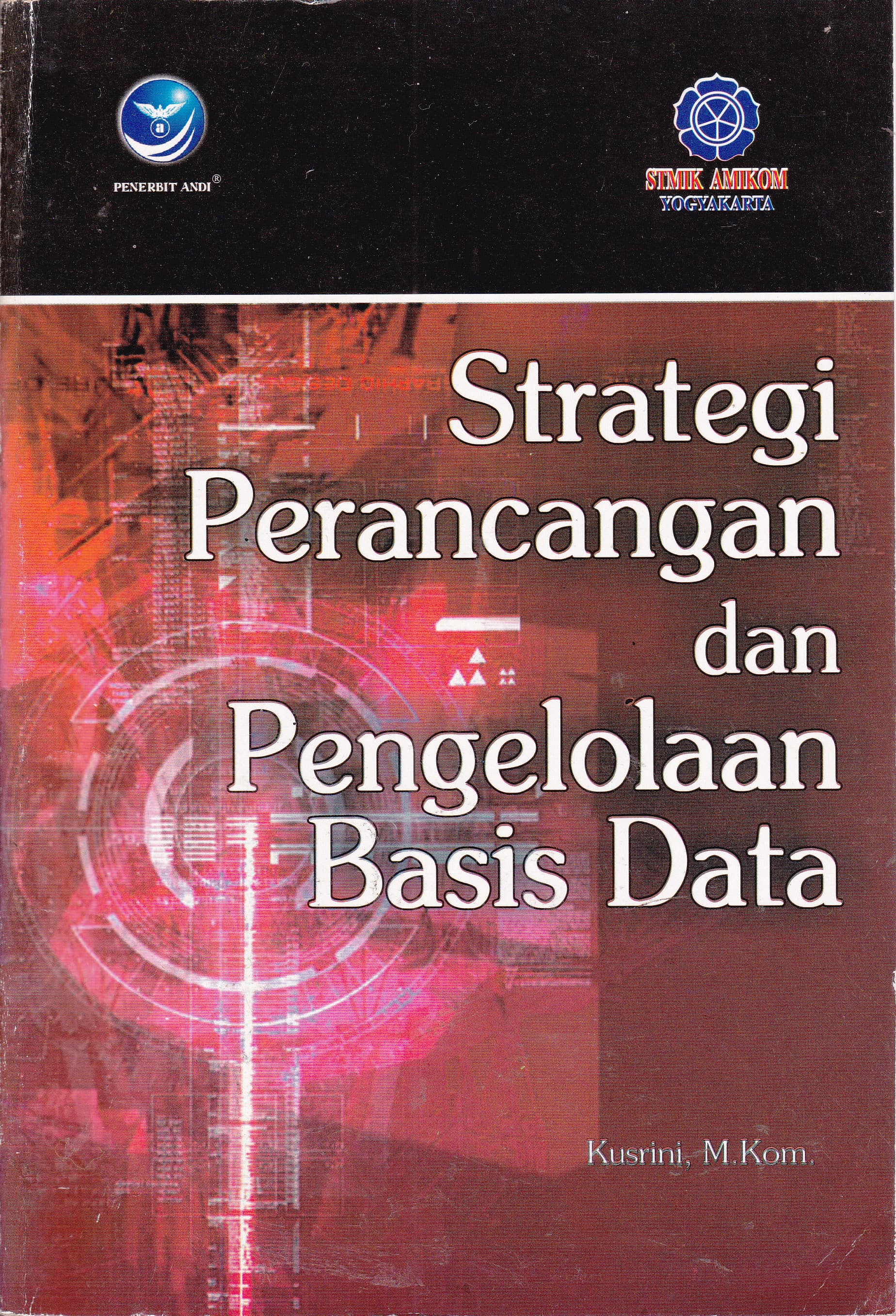 Cover Strategi Perancangan dan Pengelolaan Basis Data / Kusrini